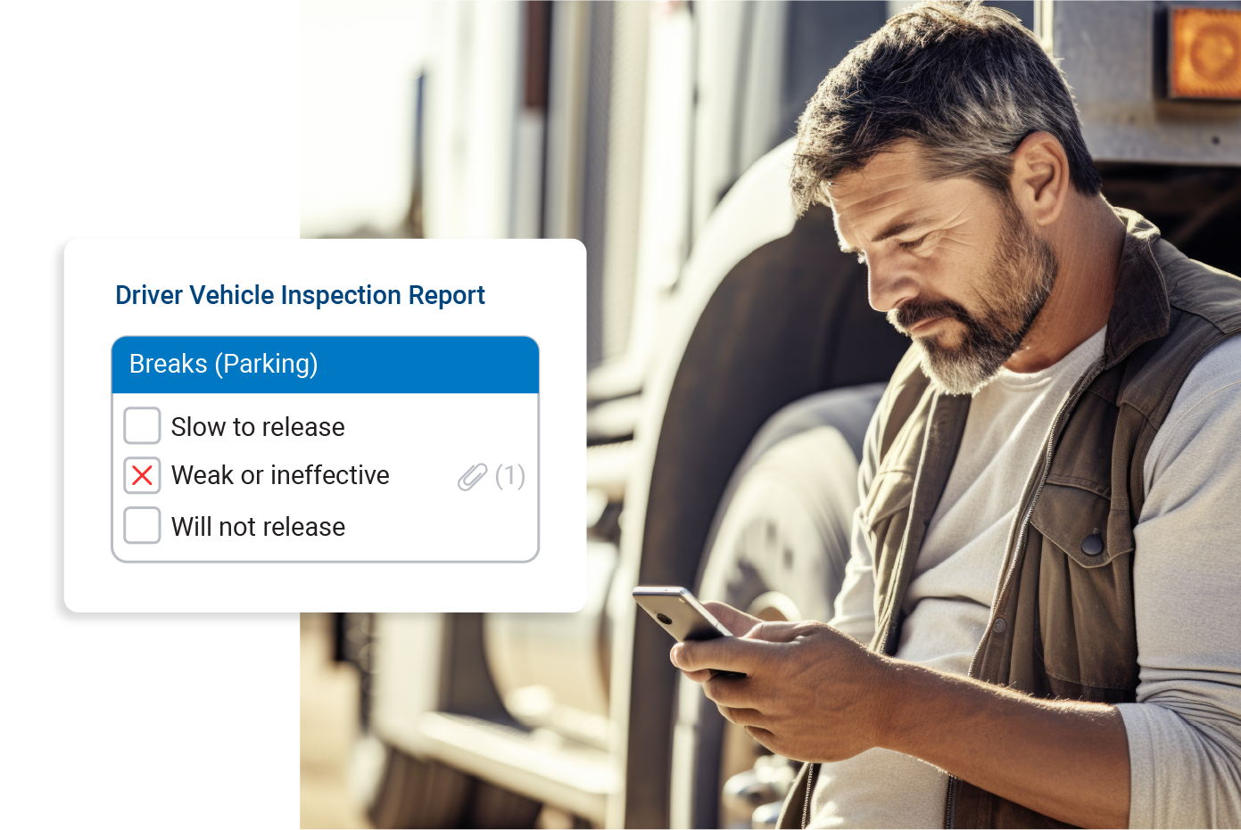 A man in work attire looks at his phone while standing next to a truck. On the right side of the image, there is an overlay of a "Driver Vehicle Inspection Report" indicating an issue with the parking brakes, marked as "Weak or ineffective." This visual highlights the use of mobile technology for vehicle inspection reports and quick issue identification.